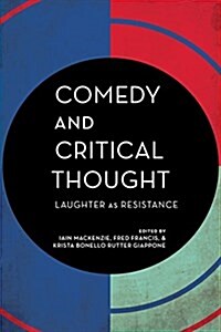 Comedy and Critical Thought : Laughter as Resistance (Hardcover)
