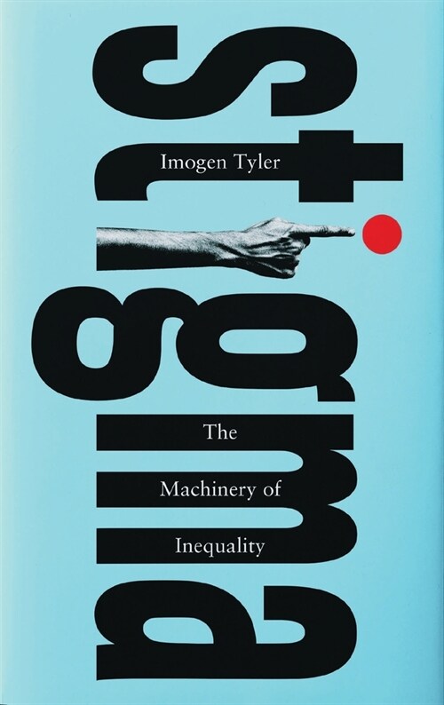 Stigma : The Machinery of Inequality (Paperback)