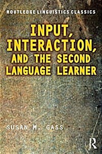 Input, Interaction, and the Second Language Learner (Paperback, 2 ed)