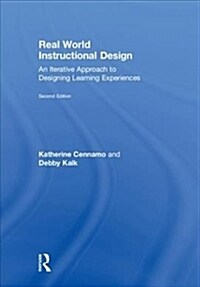 Real World Instructional Design : An Iterative Approach to Designing Learning Experiences (Hardcover, 2 ed)