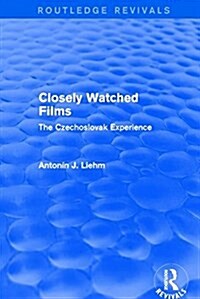 Closely Watched Films (Routledge Revivals) : The Czechoslovak Experience (Paperback)