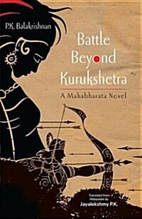 Battle Beyond Kurukshetra: A Mahabharata Novel (Paperback, UK)