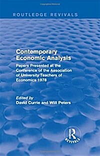 Contemporary Economic Analysis (Routledge Revivals) : Papers Presented at the Conference of the Association of University Teachers of Economics 1978 (Paperback)