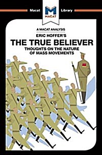 An Analysis of Eric Hoffers The True Believer : Thoughts on the Nature of Mass Movements (Paperback)