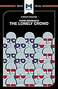 An Analysis of David Riesmans The Lonely Crowd : A Study of the Changing American Character (Paperback)