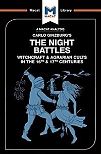 An Analysis of Carlo Ginzburgs The Night Battles : Witchcraft and Agrarian Cults in the Sixteenth and Seventeenth Centuries (Paperback)
