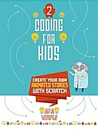 Coding for Kids 2: Create Your Own Animated Stories with Scratch (Hardcover)