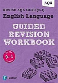 Pearson REVISE AQA GCSE (9-1) English Language Guided Revision Workbook: For 2024 and 2025 assessments and exams (REVISE AQA GCSE English 2015) (Paperback)