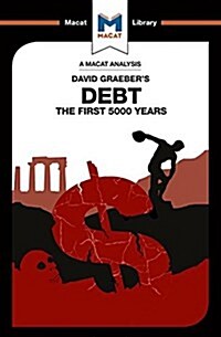An Analysis of David Graebers Debt : The First 5,000 Years (Paperback)