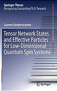 Tensor Network States and Effective Particles for Low-Dimensional Quantum Spin Systems (Hardcover)
