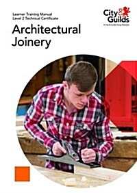 Level 2 Technical Certificate in Architectural Joinery: Learner Training Manual (Paperback)