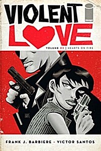 Violent Love Volume 2: Hearts on Fire (Paperback)