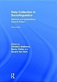 Data Collection in Sociolinguistics : Methods and Applications, Second Edition (Hardcover, 2 ed)