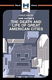 An Analysis of Jane Jacobss The Death and Life of Great American Cities : The Death and Life of Great American Cities (Paperback)