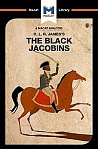An Analysis of C.L.R. Jamess The Black Jacobins (Paperback)