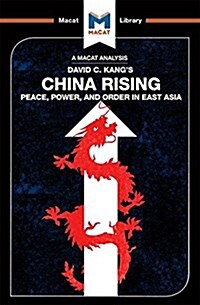 An Analysis of David C. Kangs China Rising : Peace, Power and Order in East Asia (Paperback)