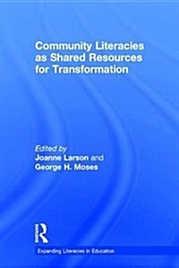 Community Literacies as Shared Resources for Transformation (Hardcover)