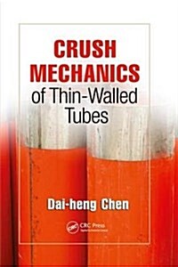 Crush Mechanics of Thin-Walled Tubes (Paperback)