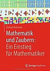 Mathematik Und Zaubern: Ein Einstieg F? Mathematiker (Paperback, 1. Aufl. 2017)