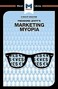 An Analysis of Theodore Levitts Marketing Myopia (Paperback)