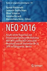 Neo 2016: Results of the Numerical and Evolutionary Optimization Workshop Neo 2016 and the Neo Cities 2016 Workshop Held on Sept (Hardcover, 2018)