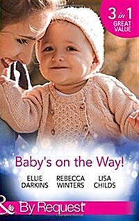 Babys On The Way! : Bound by a Baby Bump / Expecting the Princes Baby / the Pregnant Witness (Paperback)