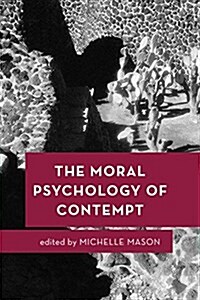 The Moral Psychology of Contempt (Hardcover)
