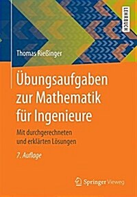 ?ungsaufgaben Zur Mathematik F? Ingenieure: Mit Durchgerechneten Und Erkl?ten L?ungen (Paperback, 7, 7., Verb. Aufl.)