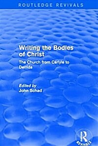 Revival: Writing the Bodies of Christ (2001) : The Church from Carlyle to Derrida (Paperback)