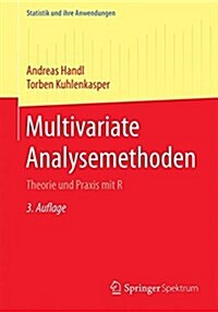 Multivariate Analysemethoden: Theorie Und Praxis Mit R (Paperback, 3, 3., Wesentl. Ub)