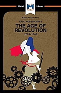 An Analysis of Eric Hobsbawms The Age Of Revolution : 1789-1848 (Paperback)