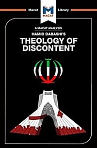 An Analysis of Hamid Dabashis Theology of Discontent : The Ideological Foundation of the Islamic Revolution in Iran (Paperback)
