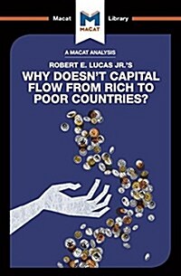 An Analysis of Robert E. Lucas Jr.s Why Doesnt Capital Flow from Rich to Poor Countries? (Paperback)