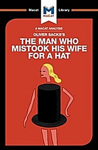 An Analysis of Oliver Sackss The Man Who Mistook His Wife for a Hat and Other Clinical Tales (Paperback)