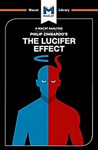 An Analysis of Philip Zimbardos The Lucifer Effect : Understanding How Good People Turn Evil (Paperback)