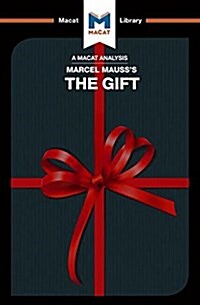 An Analysis of Marcel Mausss The Gift : The Form and Reason for Exchange in Archaic Societies (Paperback)