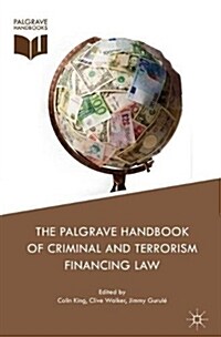 The Palgrave Handbook of Criminal and Terrorism Financing Law (Hardcover)