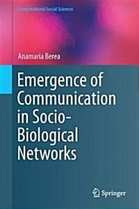 Emergence of Communication in Socio-Biological Networks (Hardcover)