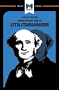 An Analysis of John Stuart Millss Utilitarianism (Paperback)