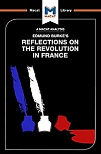 An Analysis of Edmund Burkes Reflections on the Revolution in France (Paperback)