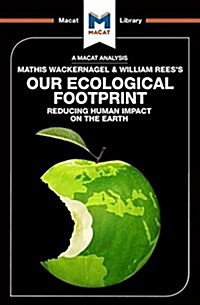 An Analysis of Mathis Wackernagel and William Reess Our Ecological Footprint (Paperback)