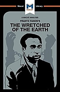 An Analysis of Frantz Fanons The Wretched of the Earth (Paperback)