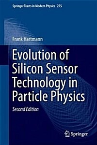 Evolution of Silicon Sensor Technology in Particle Physics (Hardcover)