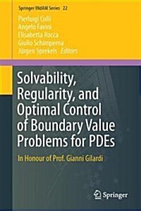 Solvability, Regularity, and Optimal Control of Boundary Value Problems for Pdes: In Honour of Prof. Gianni Gilardi (Hardcover, 2017)