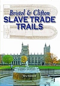 Bristol & Clifton Slave Trade Trails (Hardcover)