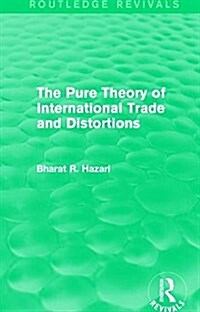 The Pure Theory of International Trade and Distortions (Routledge Revivals) (Paperback)