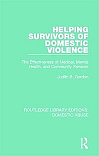 Helping Survivors of Domestic Violence : The Effectiveness of Medical, Mental Health, and Community Services (Paperback)