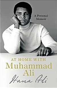 At Home with Muhammad Ali : A Memoir of Love, Loss and Forgiveness (Hardcover)