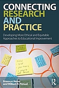 Connecting Research and Practice for Educational Improvement : Ethical and Equitable Approaches (Paperback)