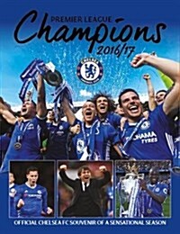 Chelsea FC: Premier League Champions 2017 : Official Souvenir Of A Sensational Season (Hardcover)